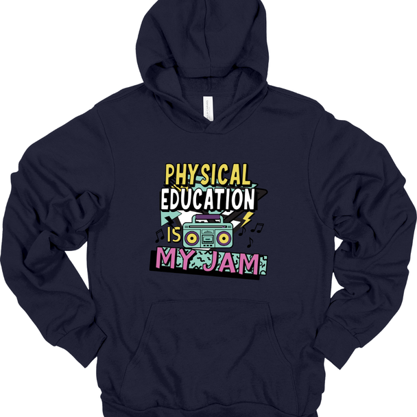 Physical Education Is My Jam - Sweatshirt & Hoodie