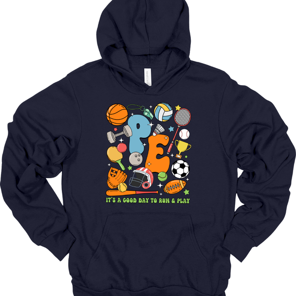 PE - It's a good day to run and play - sweatshirt & hoodie 