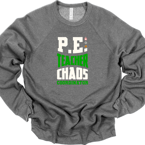 PE Teacher, Chaos Coordinator - sweatshirt & hoodie 