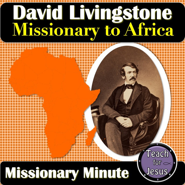 David Livingstone, Christian Missionary to Africa
