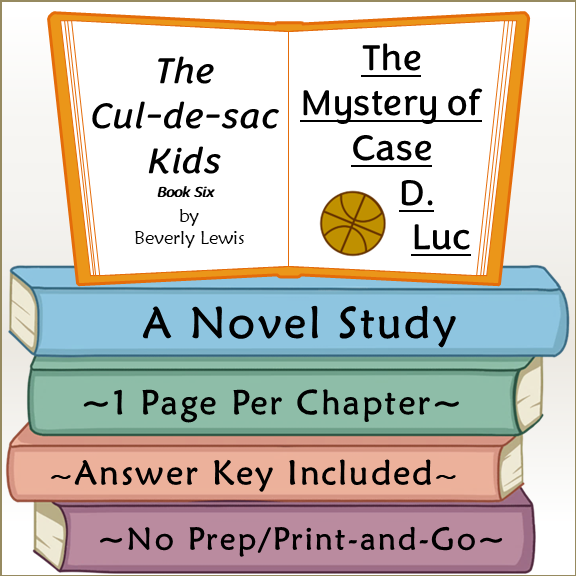 The Mystery of Case D. Luc Novel Study The Cul-de-sac Kids Book 6
