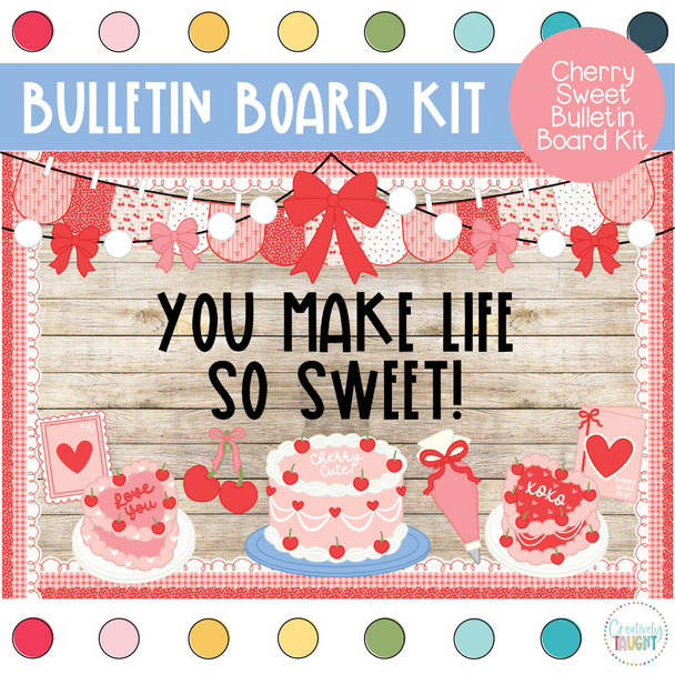 Cherry Cake - Valentines - February Bulletin Board Kit by Creatively Taught