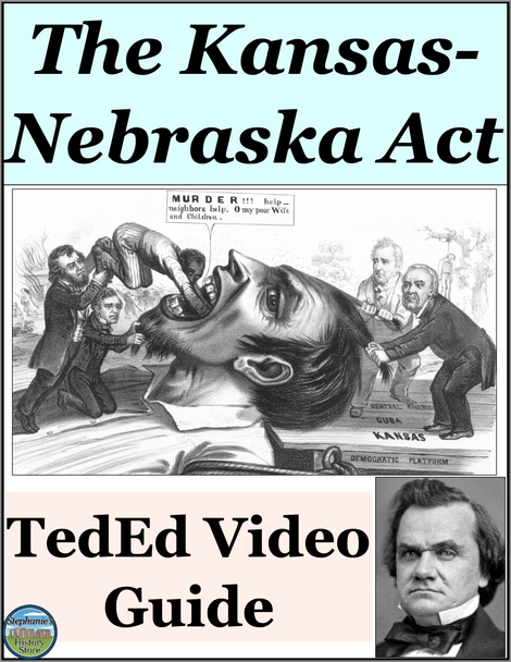 The Kansas-Nebraska Act Activity Video Guide Analysis