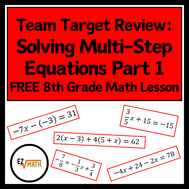 Team Target Review: Solving Multi-Step Equations Group Review Activity PART 1 Grade 8