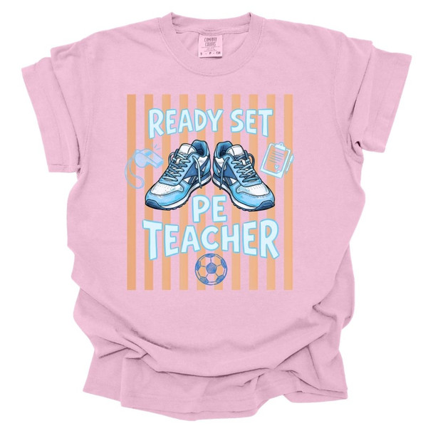 Ready Set PE Teacher - PE Teacher T-Shirt - Comfort Colors