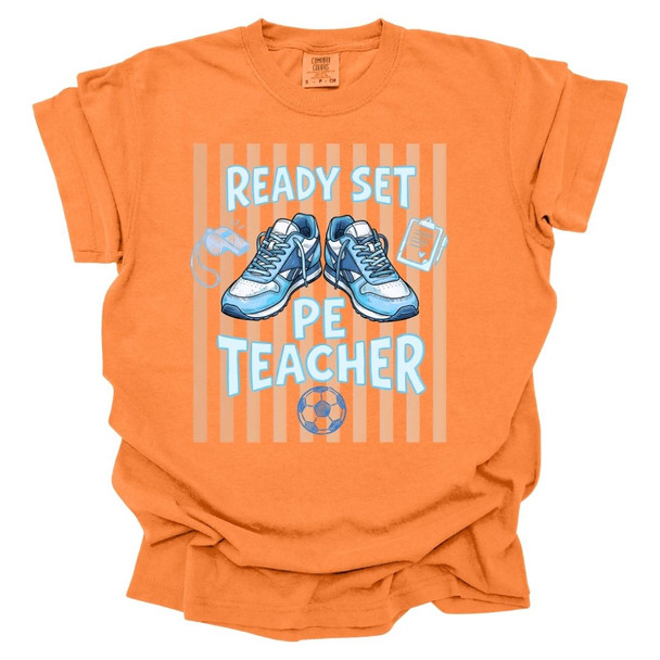 Ready Set PE Teacher - PE Teacher T-Shirt - Comfort Colors