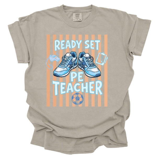 Ready Set PE Teacher - PE Teacher T-Shirt - Comfort Colors