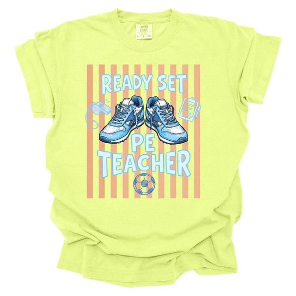 Ready Set PE Teacher - PE Teacher T-Shirt - Comfort Colors