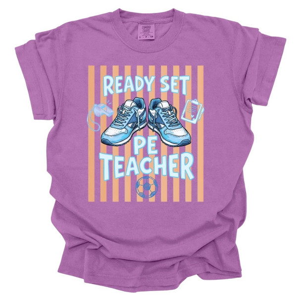 Ready Set PE Teacher - PE Teacher T-Shirt - Comfort Colors