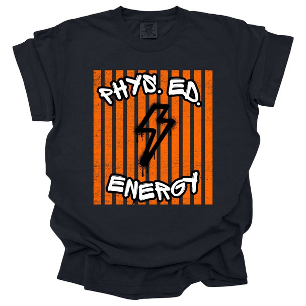 Phys. Ed Energy  - PE Teacher T-Shirts- Comfort Colors 