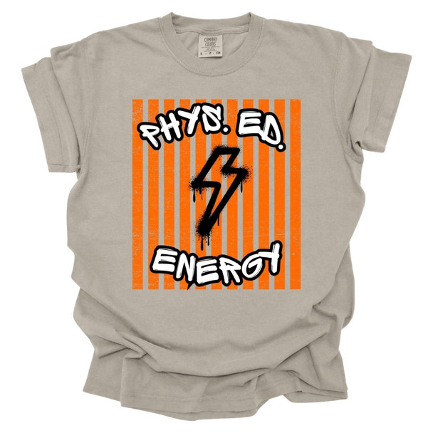 Phys. Ed Energy  - PE Teacher T-Shirts- Comfort Colors 