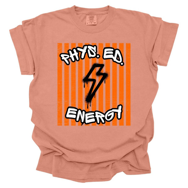 Phys. Ed Energy  - PE Teacher T-Shirts- Comfort Colors 