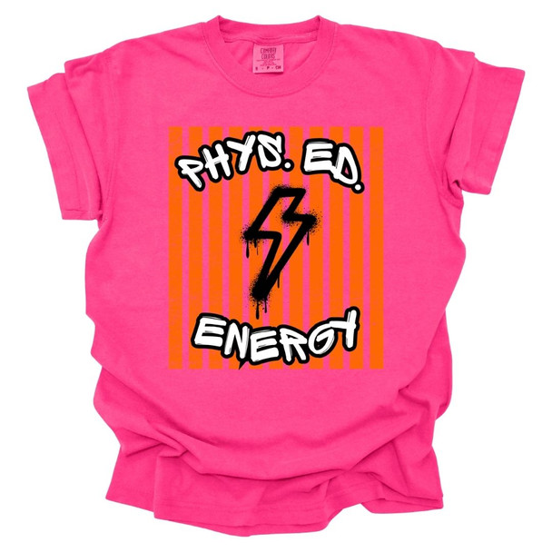 Phys. Ed Energy  - PE Teacher T-Shirts- Comfort Colors 