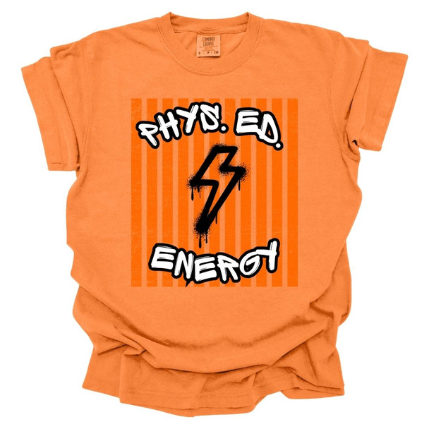 Phys. Ed Energy  - PE Teacher T-Shirts- Comfort Colors 