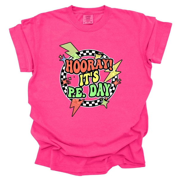 Hooray Its PE Day- PE Teacher T-Shirt - Comfort Colors 