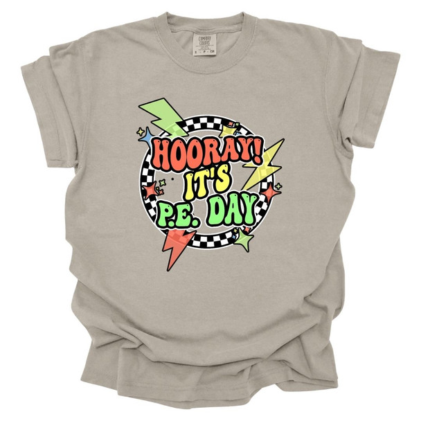 Hooray Its PE Day- PE Teacher T-Shirt - Comfort Colors 