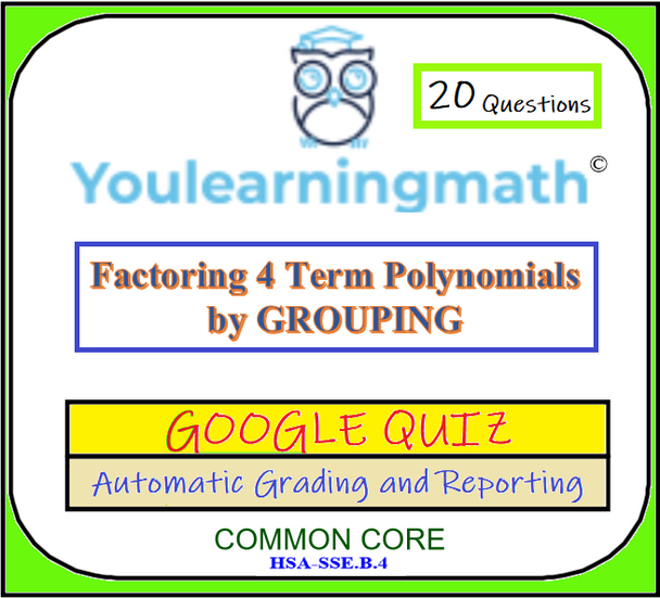 Factoring 4 term polynomials by GROUPING - Google Quiz - Automatic Grading