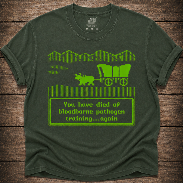 You Have Died of Bloodborne Pathogen Training...again Shirt