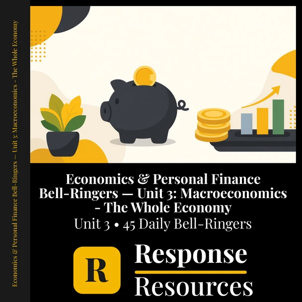 Economics & Personal Finance Bell Ringers Unit 3 - 45 Warm-Ups (Grades 9-12)
