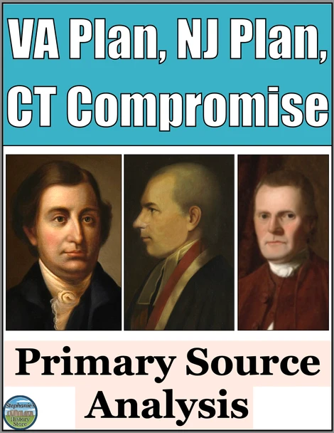 The Virginia Plan New Jersey Plan Connecticut Compromise Primary Source Analysis