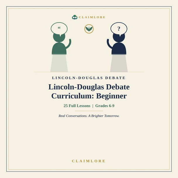 10587 : Lincoln-Douglas Debate Curriculum for Beginners | 25 Lessons | ClaimLore