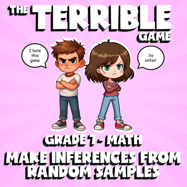 Make Inferences from Random Samples THE TERRIBLE GAME - Grade 7 Math Review