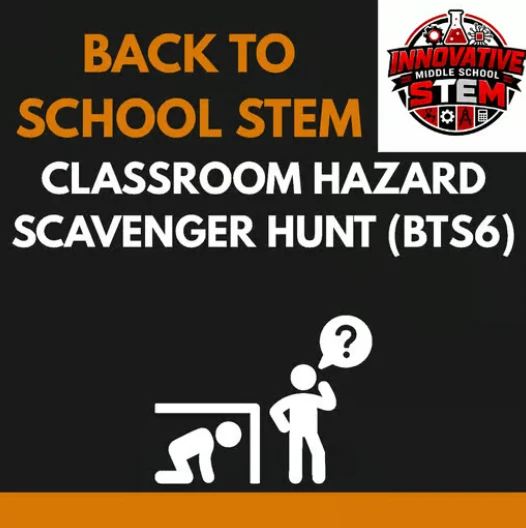 Back to School STEM Activity: Class Hazard Scavenger Hunt (BTS6) | Middle School Science Lab Safety (Grades 6-8)