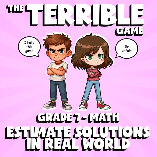 Estimate Solutions in Real World THE TERRIBLE GAME - No Prep Grade 7 Math Review