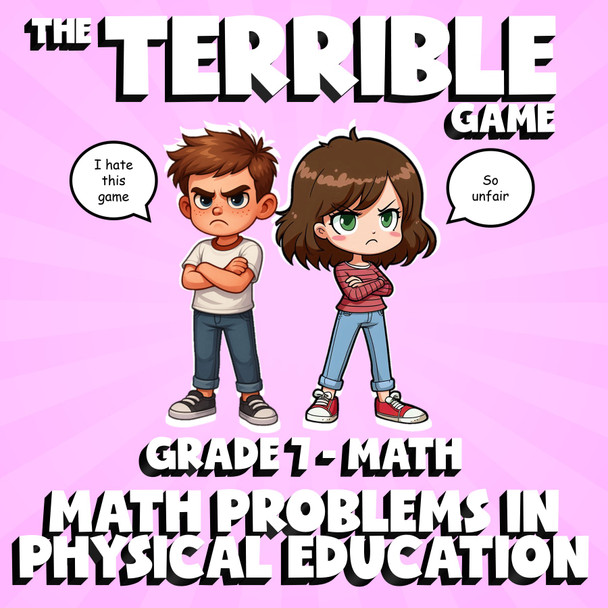 Math Problems in Physical Education THE TERRIBLE GAME - Grade 7 Math Review