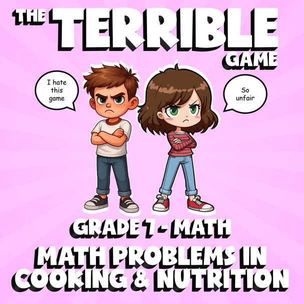 Math Problems in Cooking & Nutrition THE TERRIBLE GAME - Grade 7 Math Review