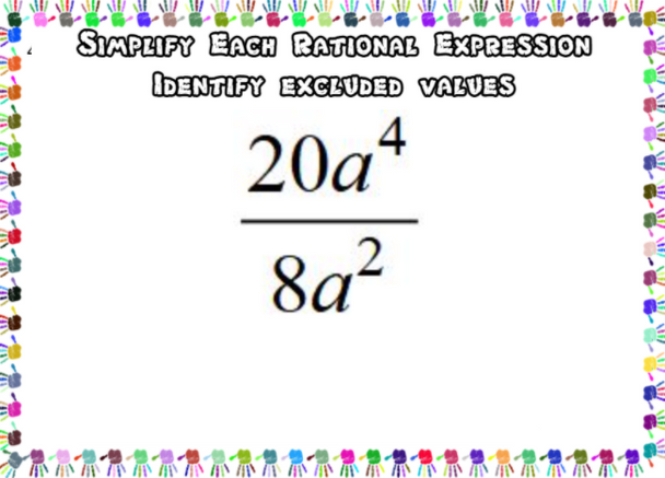 Simplifying Rational Expressions and stating excluded values: 20 Task Cards