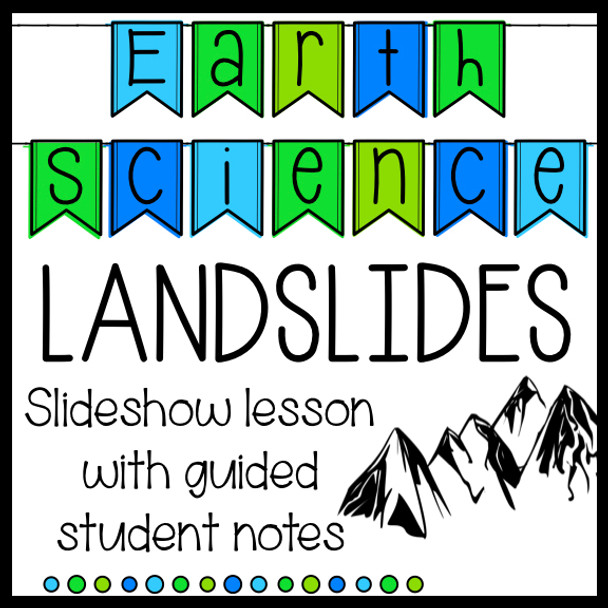 Distance Learning Landslides Slideshow Lesson with Guided Student Notes