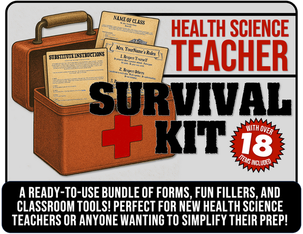Health Science Teacher SURVIVAL KIT