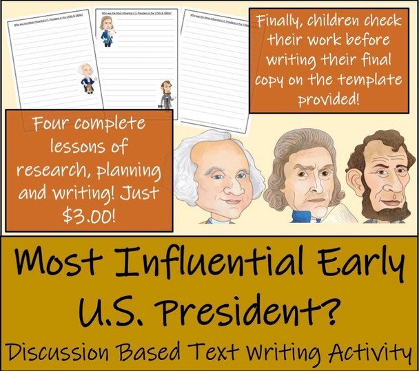 Discussion Based Writing Unit - The Most Influential Early U.S. President?