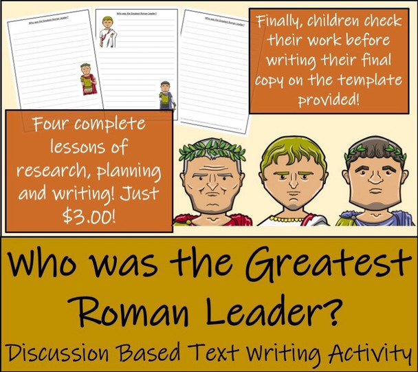 Discussion Based Writing Unit - The Greatest Roman Leader?