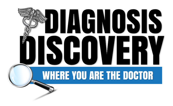 Diagnosis Discovery: Where You Are the Doctor!