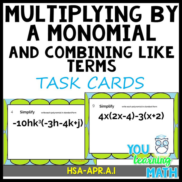 Multiplying by a Monomial and Combining Like Terms - 20 Task Cards