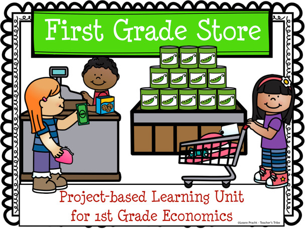 First Grade Store (PBL Economics Unit) 