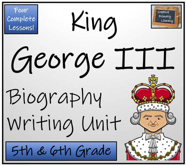 George III - 5th & 6th Grade Biography Writing Activity