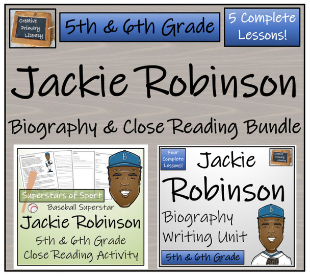 Jackie Robinson - 5th & 6th Grade Close Read & Biography Writing Bundle