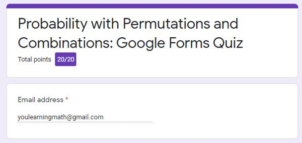 Probability with Permutations and Combinations: GOOGLE Forms Quiz - 20 Problems