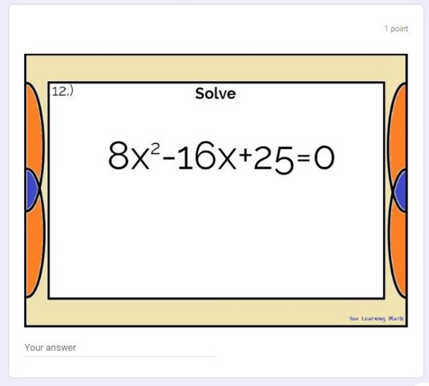 Solving Quadratic Equations by Completing the Square: GOOGLE Forms Quiz - 20 Problems