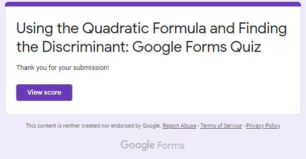 Using the Quadratic Formula and Finding the Discriminant: GOOGLE Forms Quiz