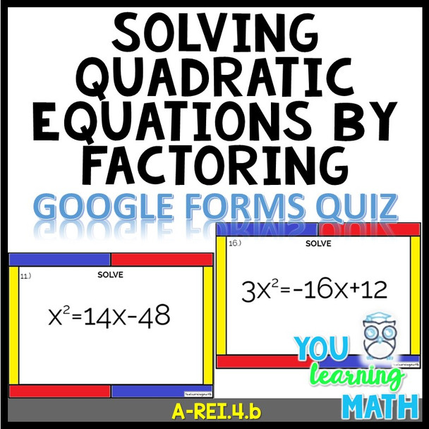 Solving Quadratic Equations by Factoring: Google Forms Quiz - 20 Problems