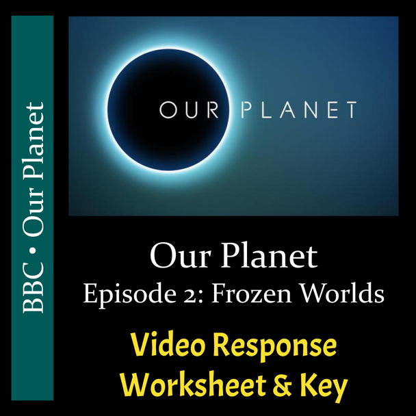 Our Planet - Episode 2: Frozen Worlds - Video Response Worksheet & Key