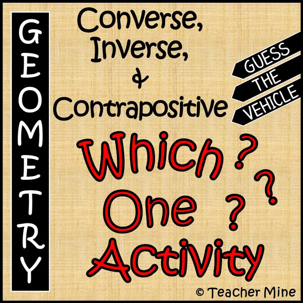 Converse, Inverse, & Contrapositive - Which One? Activity