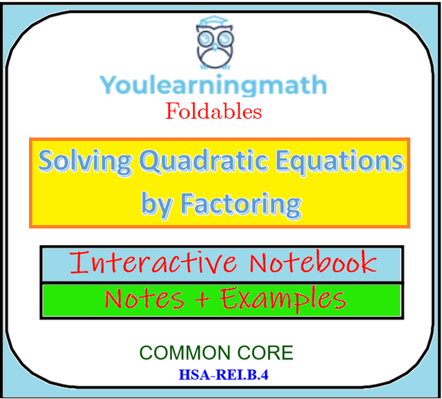 Solving Quadratic Equations by Factoring: Foldables - Interactive ...
