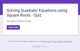 Solving Quadratic Equations using Square Roots: Google Forms Quiz - 20 ...