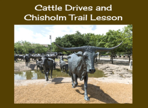Cattle Drives and Chisholm Trail Lesson
