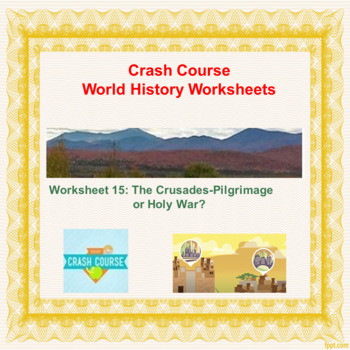 Crash Course World History Worksheet 15: The Crusades-Pilgrimage or ...